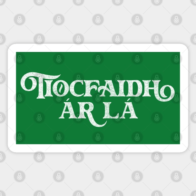 Tiocfaidh ár lá / Our Day Will Come Sticker by feck!